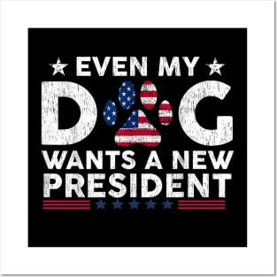 Even My Dog Wants A New President Funny Posters and Art